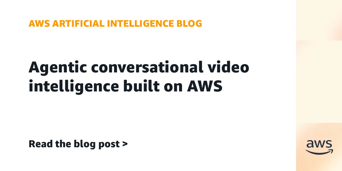 AWS παρουσιάζει έξυπνη λύση βίντεο ανάλυσης με συνομιλία και δυναμική ορχήστρωση AI υπηρεσιών